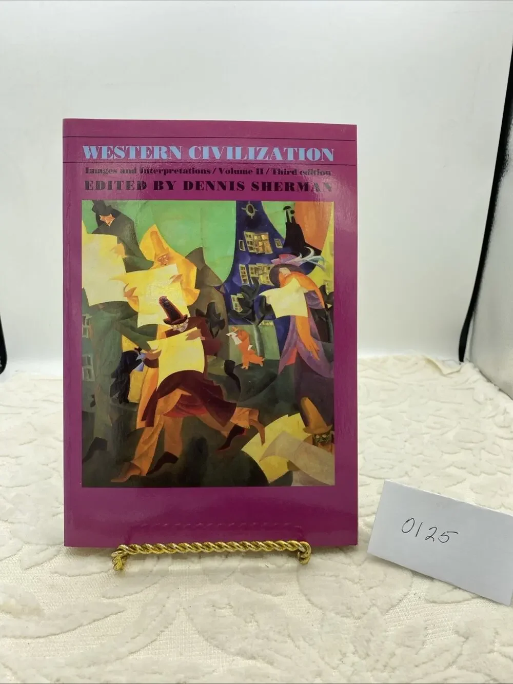 WESTERN CIVILIZATION: IMAGES AND INTERPRETATIONS : SINCE By Dennis Sherman
